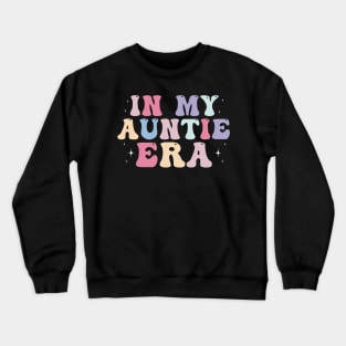 In my Auntie Era Retro Groovy Aunt Crewneck Sweatshirt